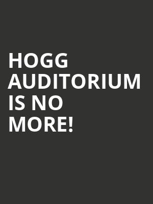 Hogg Auditorium is no more
